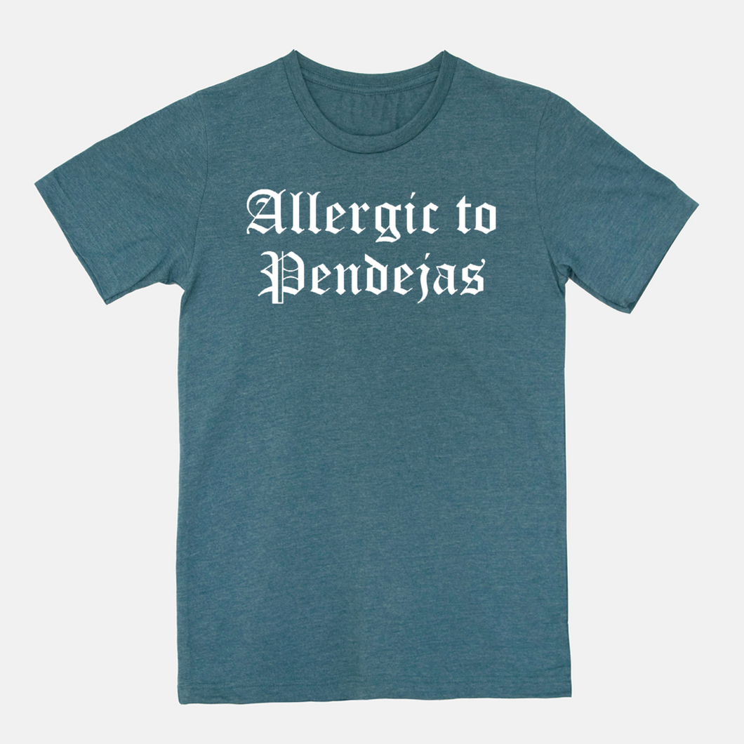 Allergic to Pendejx